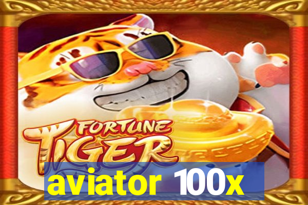 aviator 100x